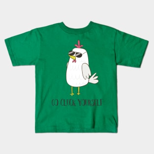 Go Cluck Yourself, Cool Funny Chicken Kids T-Shirt